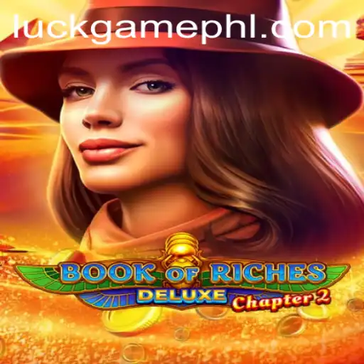 Exploring the Enchanting World of Book of Riches Deluxe Chapter 2: A Premier Luck Game