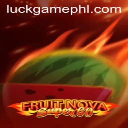 Discover the Thrill of FruitNovaSuper60: An Exciting LuckGame