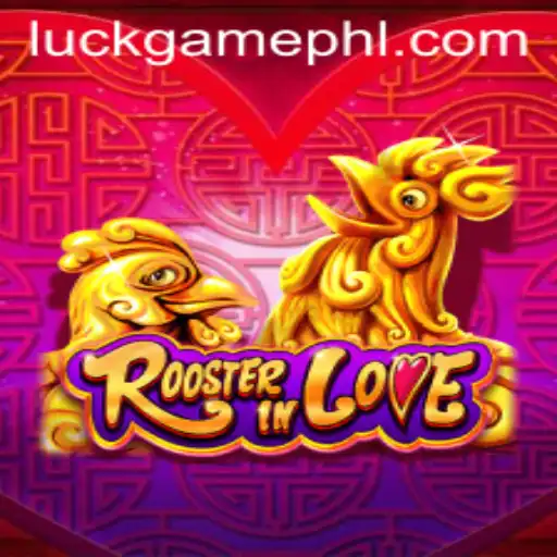 RoosterInLove: Exploring the Unique Charm of a Modern 'Luckgame'