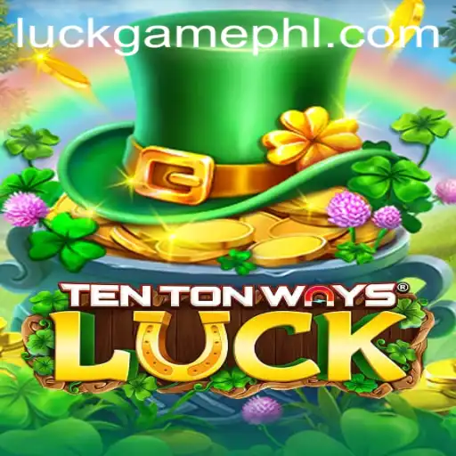 Discover the Excitement of TenTonWaysLuck: The Ultimate Luck Game Experience
